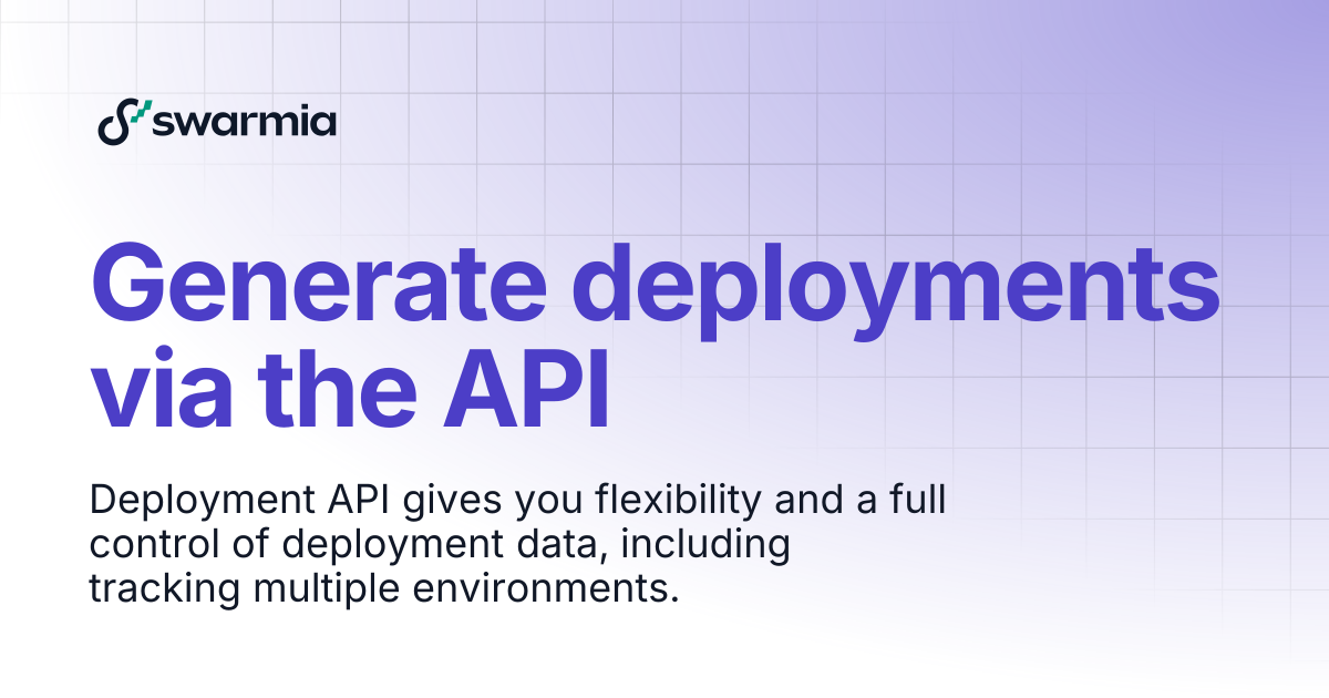 Generate deployments via the API | Swarmia docs